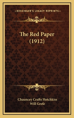 The Red Paper (1912) - Hotchkiss, Chauncey Crafts, and Grefe, Will (Illustrator)