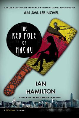 The Red Pole of Macau: An Ava Lee Novel - Hamilton, Ian, Sir