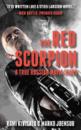 The Red Scorpion: A True Russian Mafia Story