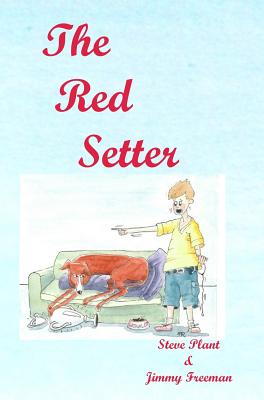 The Red Setter - Plant, Steve, and Freeman, Jimmy