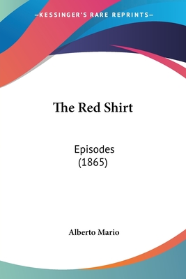 The Red Shirt: Episodes (1865) - Mario, Alberto