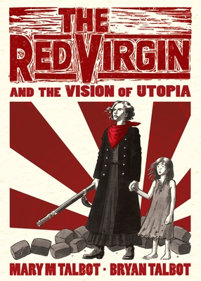 The Red Virgin and the Vision of Utopia - Talbot, Mary M