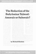 The Redaction of the Babylonian Talmud: Amoraic or Saboraic?