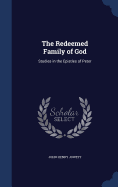 The Redeemed Family of God: Studies in the Epistles of Peter