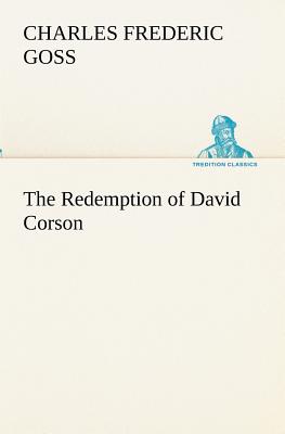 The Redemption of David Corson - Goss, Charles Frederic