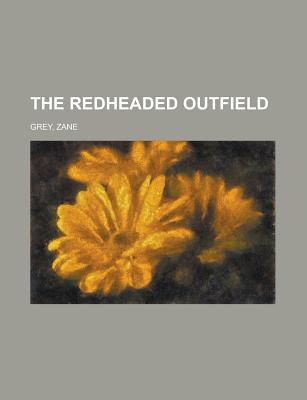 The Redheaded Outfield - Grey, Zane