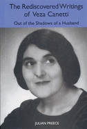 The Rediscovered Writings of Veza Canetti: Out of the Shadows of a Husband