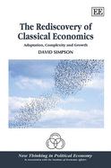 The Rediscovery of Classical Economics: Adaptation, Complexity and Growth - Simpson, David