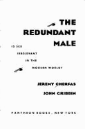 The Redundant Male - Cherfas, Jeremy