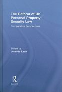 The Reform of UK Personal Property Security Law: Comparative Perspectives