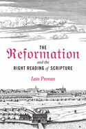 The Reformation and the Right Reading of Scripture