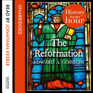 The Reformation Lib/E: History in an Hour