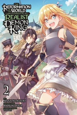 The Reformation of the World as Overseen by a Realist Demon King, Vol. 2 (Manga) - Hata, Ryosuke, and Suzuki, Manatsu, and McKnight, Andria (Translated by)