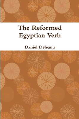The Reformed Egyptian Verb - Deleanu, Daniel