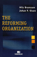 The Reforming Organization - Brunsson, Nils, and Olsen, Johann