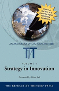 The Refractive Thinker: Vol V Strategy in Innovation