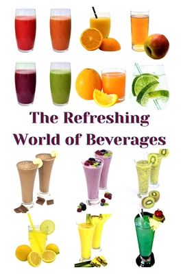 The Refreshing World of Beverages - Khan, Zulfiqar