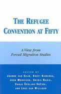 The Refugee Convention at Fifty: A View from Forced Migration Studies - van Selm, Joanne (Editor), and Kamanga, Khoti (Editor), and Morrison, John (Editor)