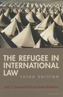 The Refugee in International Law - Goodwin-Gill, Guy, and McAdam, Jane