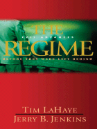 The Regime - LaHaye, Tim, Dr., and Jenkins, Jerry B