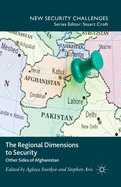 The Regional Dimensions to Security: Other Sides of Afghanistan