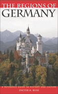 The Regions of Germany: A Reference Guide to History and Culture