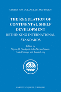 The Regulation of Continental Shelf Development: Rethinking International Standards