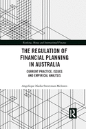 The Regulation of Financial Planning in Australia: Current Practice, Issues and Empirical Analysis