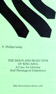 The Reign and Rejection of Kins Saul: A Case for Literary and Theological Coherence - Long, V Philips, Dr., PH.D.