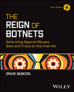 The Reign of Botnets: Defending Against Abuses, Bots and Fraud on the Internet