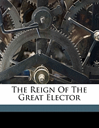 The reign of the Great Elector