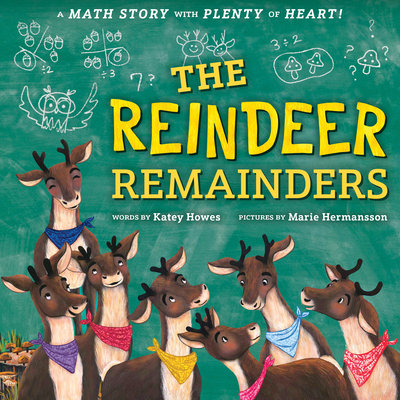 The Reindeer Remainders: A Math Story with Plenty of Heart - Howes, Katey