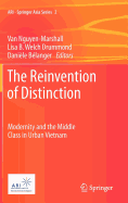 The Reinvention of Distinction: Modernity and the Middle Class in Urban Vietnam