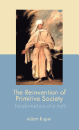 The Reinvention of Primitive Society: Transformations of a Myth