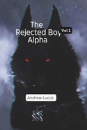 The Rejected Boy Alpha: Shifter Romance