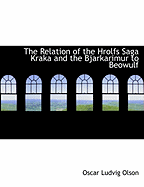 The Relation of the Hrolfs Saga Kraka and the Bjarkarimur to Beowulf