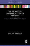 The Relational Interpretation of Dreams: When It's about More Than Your Mother