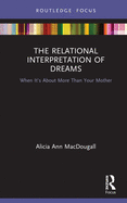 The Relational Interpretation of Dreams: When It's about More Than Your Mother