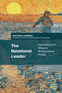 The Relational Leader: Catalyzing Social Networks for Educational Change