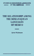 The Relationship Among the Mixe-Zoquean Languages of Mexico