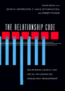 The Relationship Code: Deciphering Genetic and Social Influences on Adolescent Development,