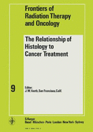 The Relationship of Histology to Cancer Treatment: 9th Annual West Coast Cancer Symposium, San Francisco, Calif., 1973: Proceedings