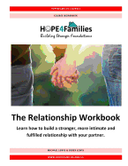The Relationship Workbook: Learn how to build a stronger, more intimate and fulfilled relationship with your partner.