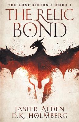 The Relic Bond - Holmberg, D K, and Alden, Jasper