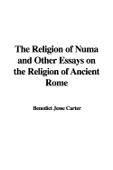 The Religion of Numa and Other Essays on the Religion of Ancient Rome