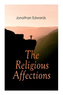 The Religious Affections - Edwards, Jonathan