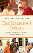 The Religious Other: Hostility, Hospitality, and the Hope of Human Flourishing