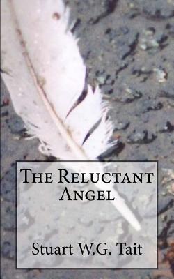 The Reluctant Angel - Tait, Stuart W G