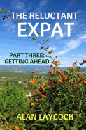 The Reluctant Expat: Part Three - Getting Ahead