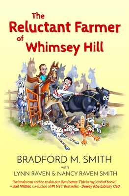The Reluctant Farmer of Whimsey Hill - Smith, Nancy Raven, and Raven, Lynn, and Smith, Bradford M